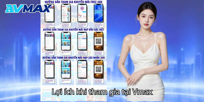 Lợi ích khi đăng ký chơi tại Vmax