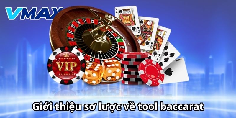 Giới thiệu sơ lược về tool baccarat